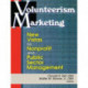 Volunteerism Marketing: New Vistas for Nonprofit and Public Sector Management