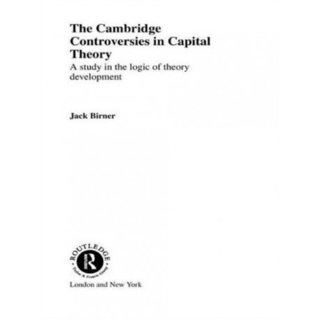 Cambridge Controversies in Capital Theory: A Methodological Analysis