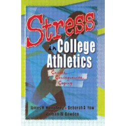Stress in College Athletics: Causes, Consequences, Coping