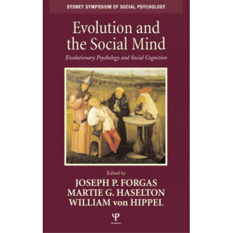 Evolution and the Social Mind: Evolutionary Psychology and Social Cognition