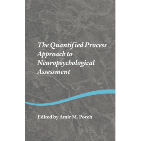 The Quantified Process Approach to Neuropsychological Assessment