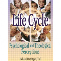 Life Cycle: Psychological and Theological Perceptions