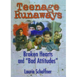 Teenage Runaways: Broken Hearts and "Bad Attitudes"