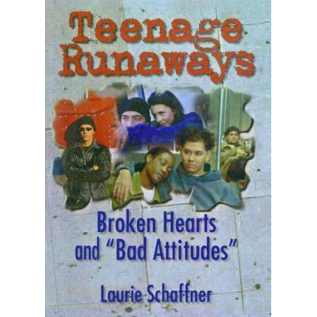 Teenage Runaways: Broken Hearts and "Bad Attitudes"