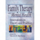 Family Therapy and Mental Health: Innovations in Theory and Practice
