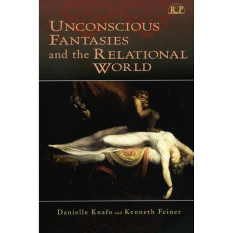 Unconscious Fantasies and the Relational World