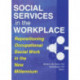 Social Services in the Workplace: Repositioning Occupational Social Work in the New Millennium