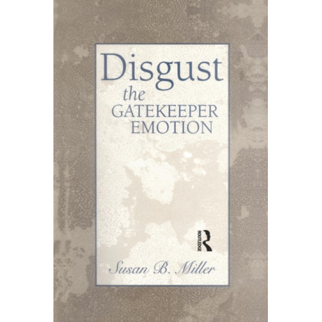 Disgust: The Gatekeeper Emotion