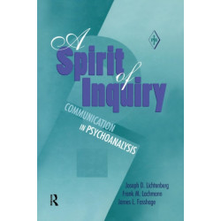 A Spirit of Inquiry: Communication in Psychoanalysis