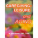 Caregiving-Leisure and Aging