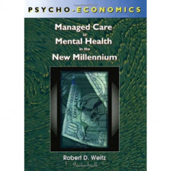 Psycho-Economics: Managed Care in Mental Health in the New Millennium