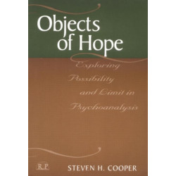 Objects of Hope: Exploring Possibility and Limit in Psychoanalysis