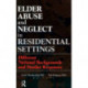 Elder Abuse and Neglect in Residential Settings: Different National Backgrounds and Similar Responses