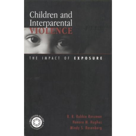 Children and Interparental Violence: The Impact of Exposure