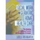 Social Work in Geriatric Home Health Care: The Blending of Traditional Practice with Cooperative Strategies