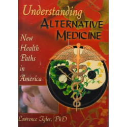 Understanding Alternative Medicine: New Health Paths in America