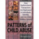 Patterns of Child Abuse: How Dysfunctional Transactions Are Replicated in Individuals, Families, and the Child Welfare System