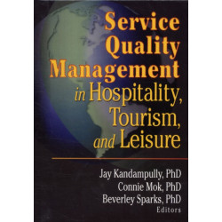 Service Quality Management in Hospitality, Tourism, and Leisure