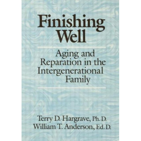 Finishing Well: Aging And Reparation In The Intergenerational Family