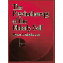 The Psychotherapy Of The Elderly Self