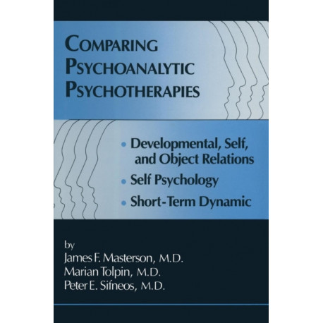 Comparing Psychoanalytic Psychotherapies: Development: Developmental Self & Object Relations Self Psychology Short Term Dynamic