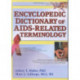 Encyclopedic Dictionary of AIDS-Related Terminology