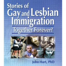 Stories of Gay and Lesbian Immigration: Together Forever?