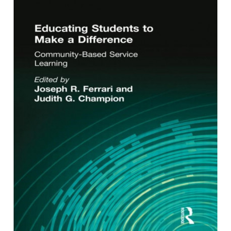 Educating Students to Make a Difference: Community-Based Service Learning