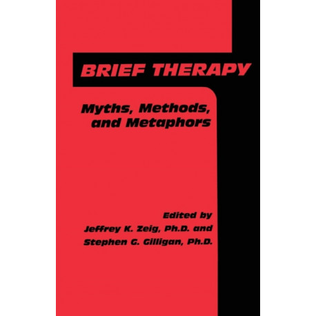 Brief Therapy: Myths, Methods, And Metaphors