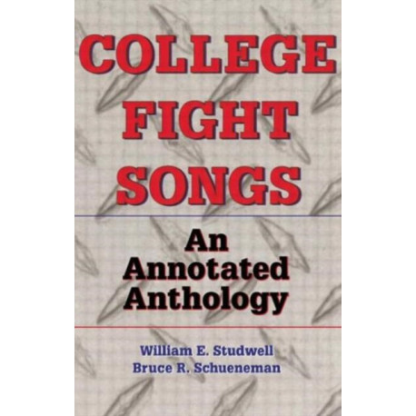 College Fight Songs: An Annotated Anthology