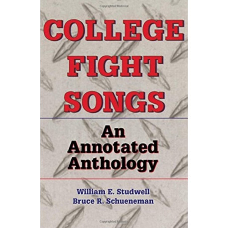 College Fight Songs: An Annotated Anthology