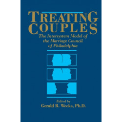 Treating Couples: The Intersystem Model Of The Marriage Council Of Philadelphia