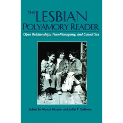 The Lesbian Polyamory Reader: Open Relationships, Non-Monogamy, and Casual Sex