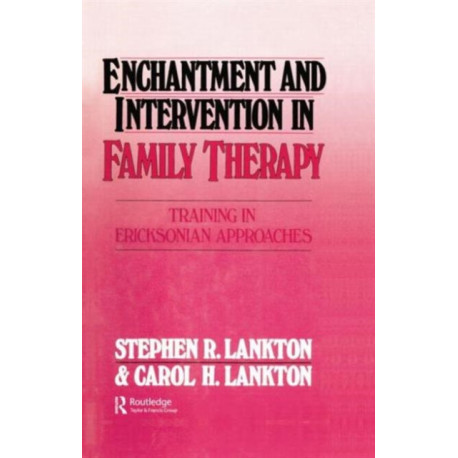 Enchantment and Intervention in Family Therapy: Training in Ericksonian Approaches