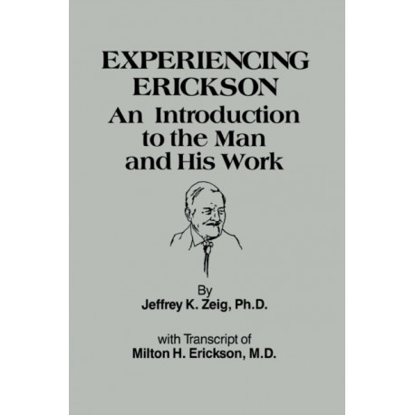 Experiencing Erikson: An Introduction to the Man and His Work