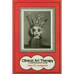 Clinical Art Therapy: A Comprehensive Guide