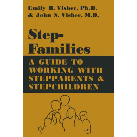 Stepfamilies: A Guide To Working With Stepparents And Stepchildren