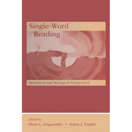 Single-Word Reading: Behavioral and Biological Perspectives