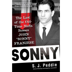 Sonny: The Last of the Old Time Mafia Bosses, John Sonny Franzese