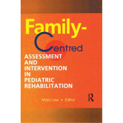 Family-Centred Assessment and Intervention in Pediatric Rehabilitation
