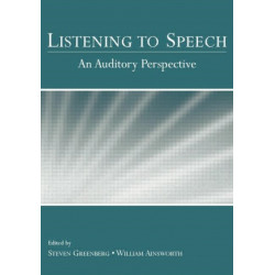 Listening to Speech: An Auditory Perspective