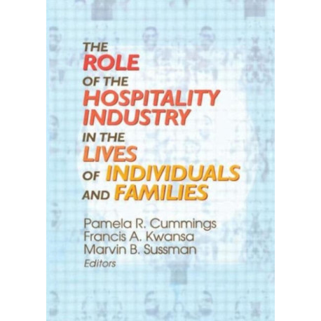 The Role of the Hospitality Industry in the Lives of Individuals and Families