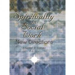 Spirituality in Social Work: New Directions