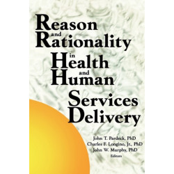 Reason and Rationality in Health and Human Services Delivery