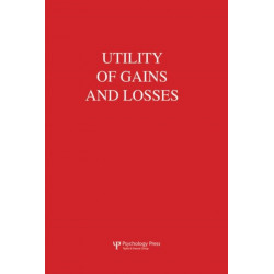 Utility of Gains and Losses: Measurement-Theoretical and Experimental Approaches