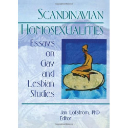Scandinavian Homosexualities: Essays on Gay and Lesbian Studies