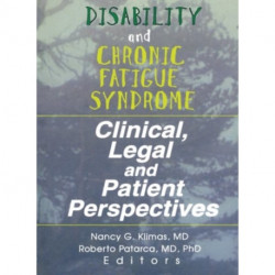 Disability and Chronic Fatigue Syndrome: Clinical, Legal, and Patient Perspectives