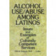Alcohol Use/Abuse Among Latinos: Issues and Examples of Culturally Competent Services