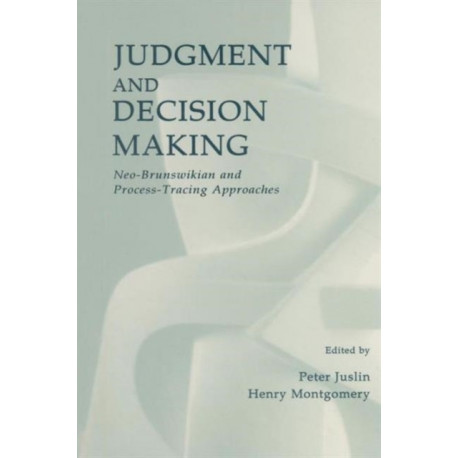 Judgment and Decision Making: Neo-brunswikian and Process-tracing Approaches