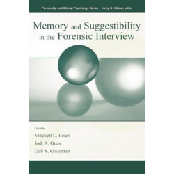 Memory and Suggestibility in the Forensic Interview